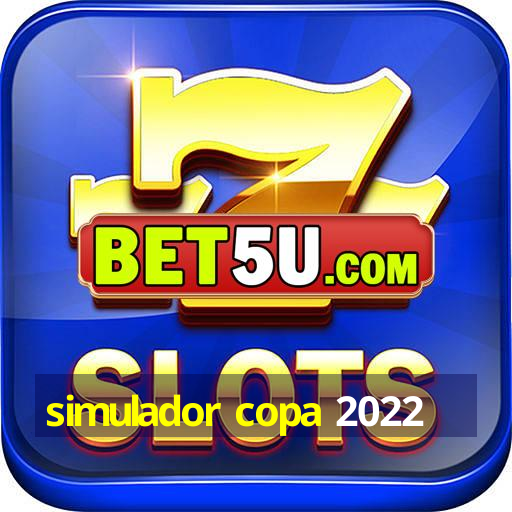 simulador copa 2022